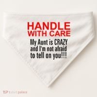 Crazy Aunt - Handle With Care Funny USA-Made Doggie Bandana thumb 0