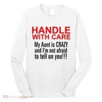 Crazy Aunt - Handle With Care Funny Long Sleeve Shirt thumb 0
