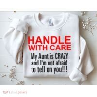 Crazy Aunt - Handle With Care Funny Sweatshirt thumb 2