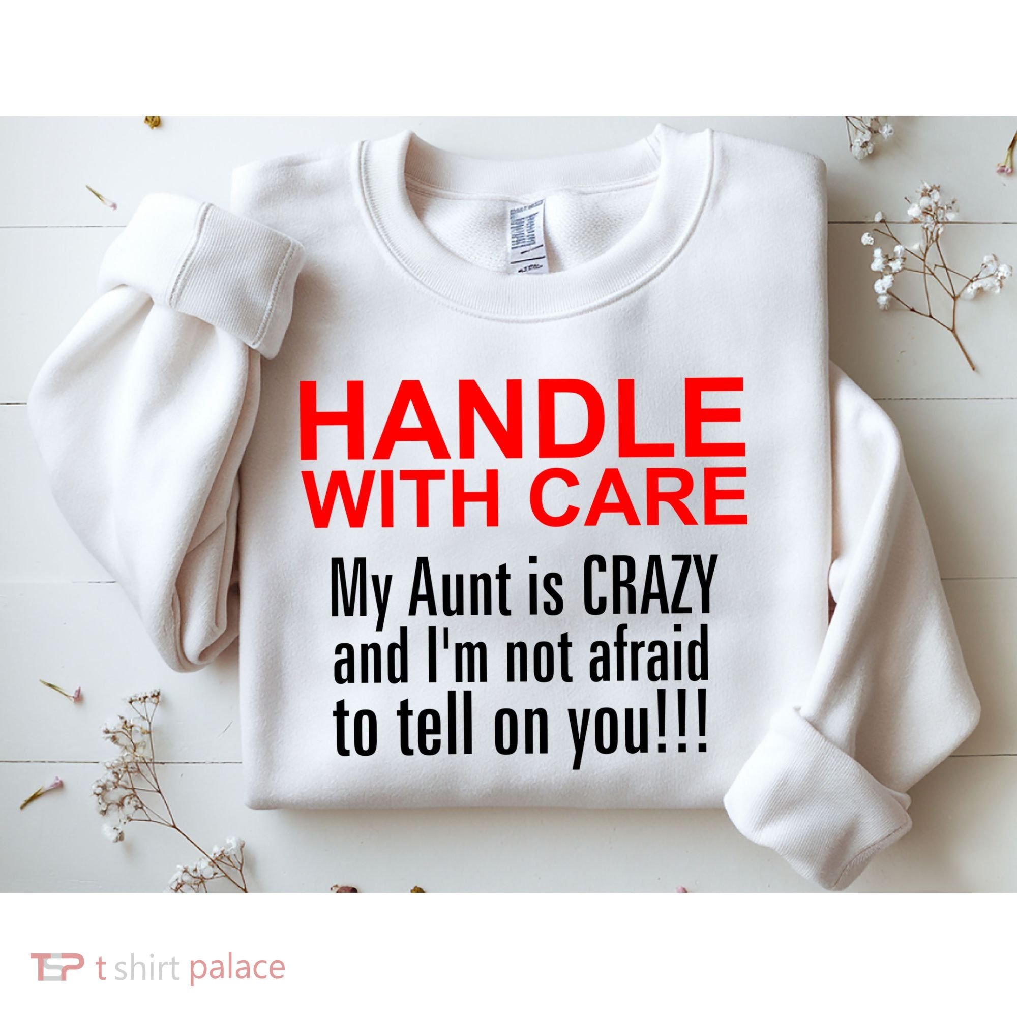 Crazy Aunt - Handle With Care Funny Sweatshirt