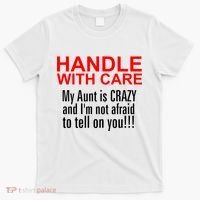 Crazy Aunt - Handle With Care Funny T-Shirt thumb 0