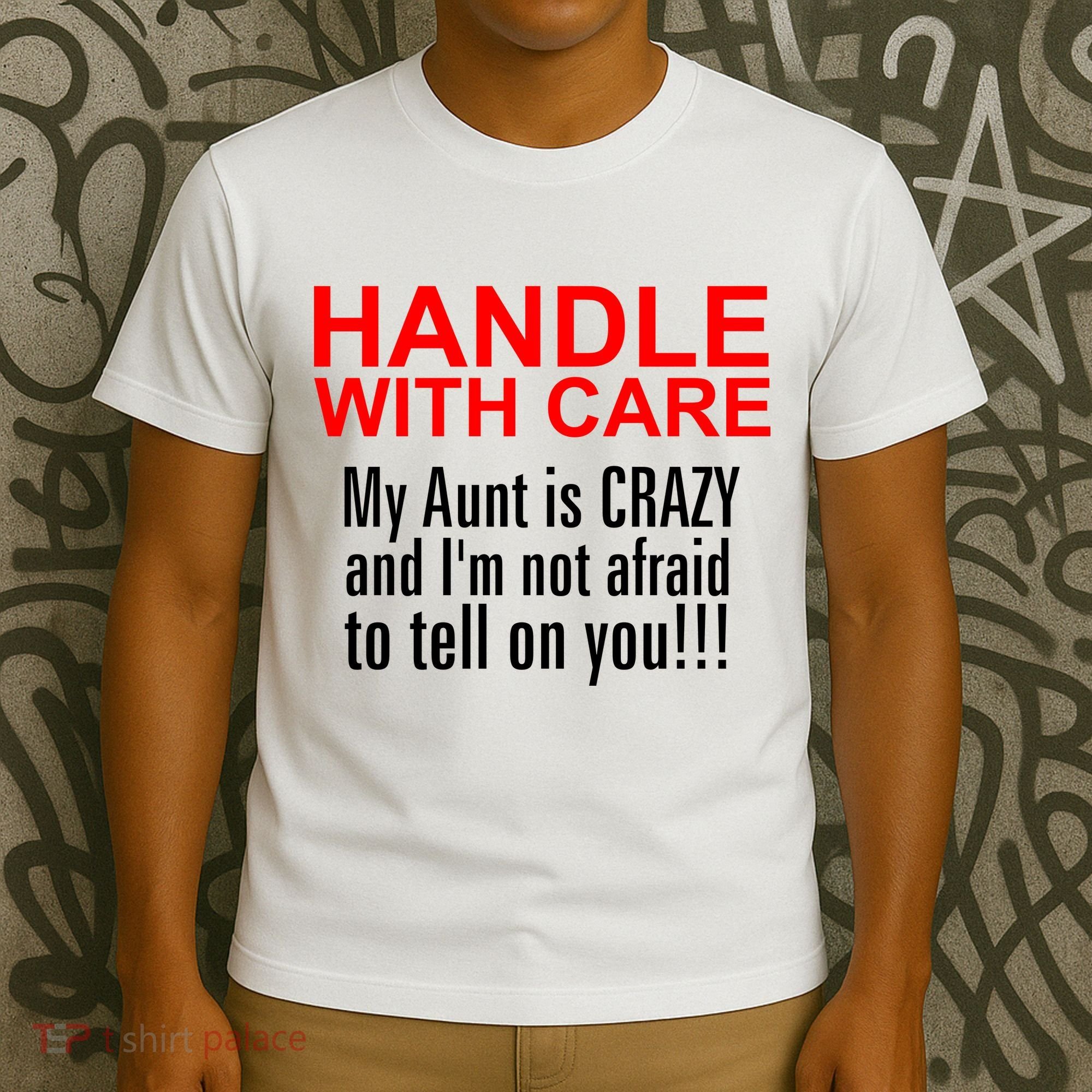 Crazy Aunt - Handle With Care Funny T-Shirt