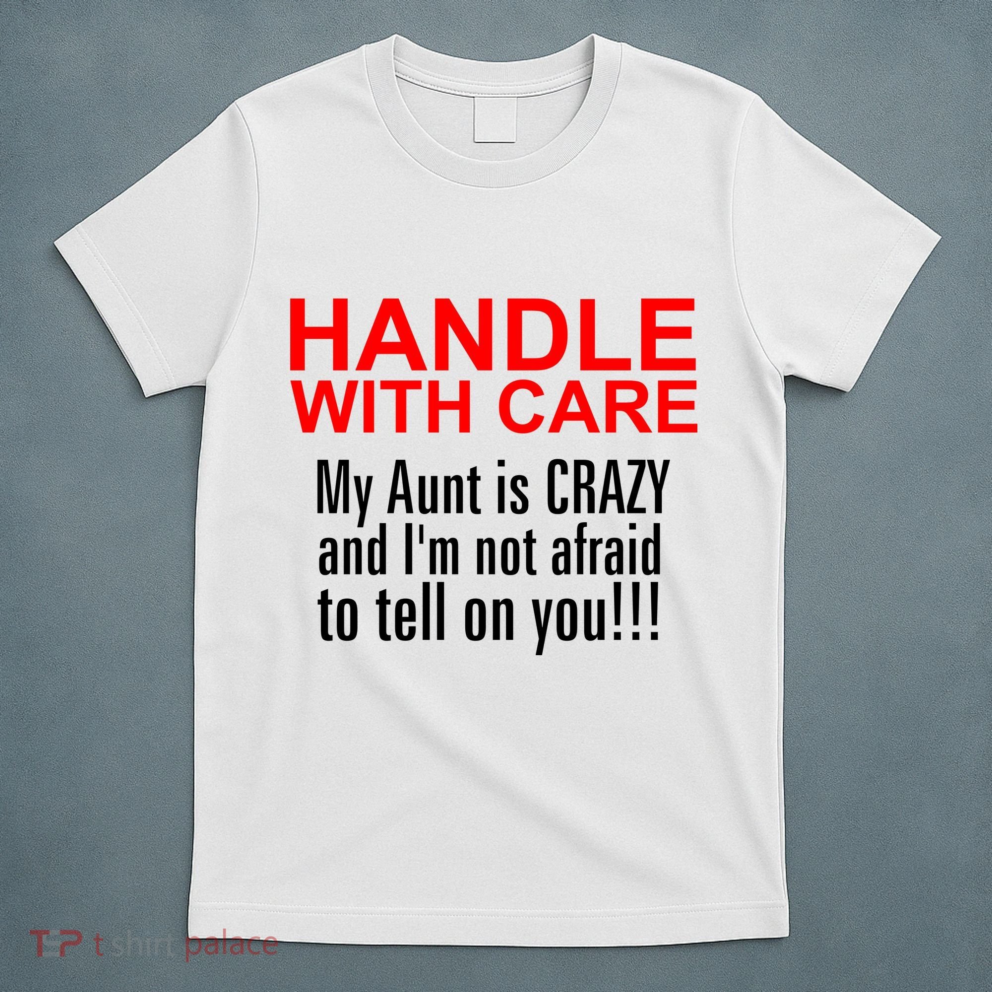 Crazy Aunt - Handle With Care Funny T-Shirt