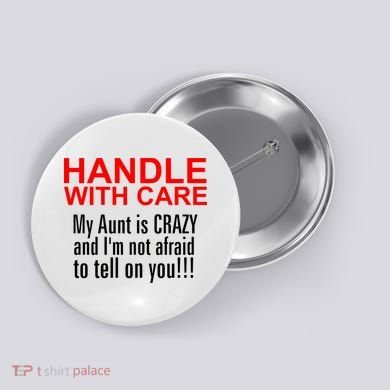 Crazy Aunt - Handle With Care Funny Button