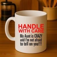 Crazy Aunt - Handle With Care Funny Coffee Mug thumb 4