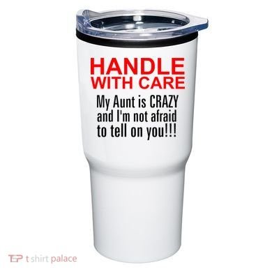 Crazy Aunt - Handle With Care Funny Tumbler