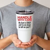 Crazy Aunt - Handle With Care Funny Tumbler thumb 2