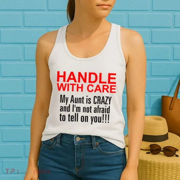 Crazy Aunt - Handle With Care Funny Women's Tank Top