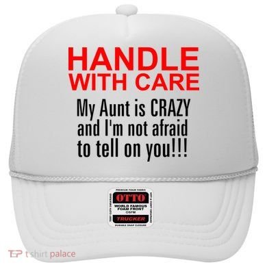 Crazy Aunt - Handle With Care Funny Hat