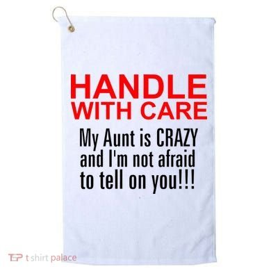 Crazy Aunt - Handle With Care Funny Golf Towel