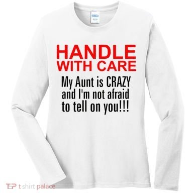 Crazy Aunt - Handle With Care Funny Women's Long Sleeve Shirt