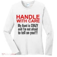 Crazy Aunt - Handle With Care Funny Women's Long Sleeve Shirt thumb 0