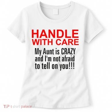 Crazy Aunt - Handle With Care Funny Women's T-Shirt