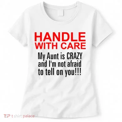 Crazy Aunt - Handle With Care Funny Women's T-Shirt