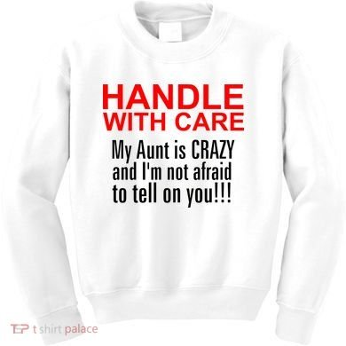 Crazy Aunt - Handle With Care Funny Kids Sweatshirt