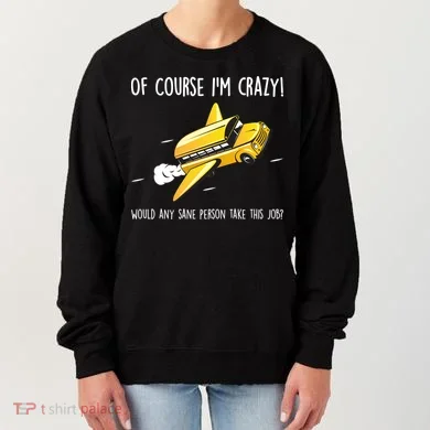 Crazy Bus Driver Women's Sweatshirt