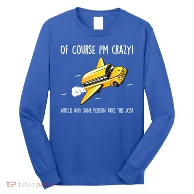 Crazy Bus Driver Long Sleeve Shirt