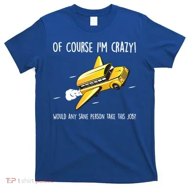 Crazy Bus Driver T-Shirt