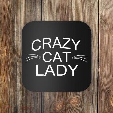 Crazy Cat Lady Whiskers Coaster