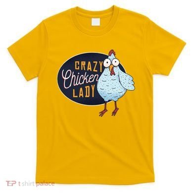 Crazy Chicken Lady T-Shirt