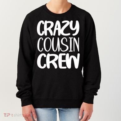 Crazy Cousin Crew Women's Sweatshirt