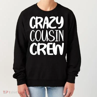 Crazy Cousin Crew Women's Sweatshirt