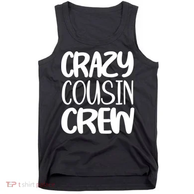 Crazy Cousin Crew Tank Top