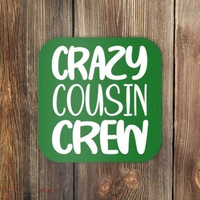 Crazy Cousin Crew Coaster