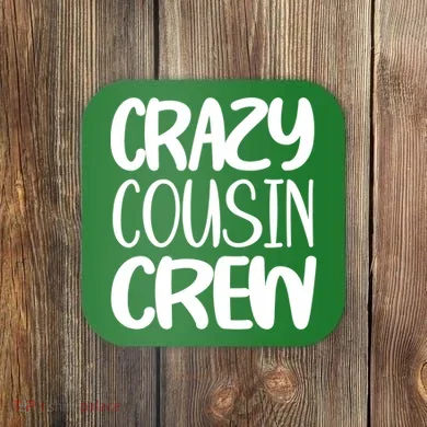 Crazy Cousin Crew Coaster