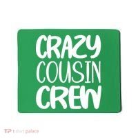 Crazy Cousin Crew Mousepad thumb 0
