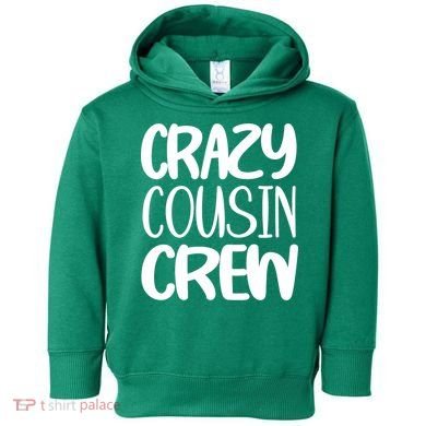 Crazy Cousin Crew Toddler Hoodie