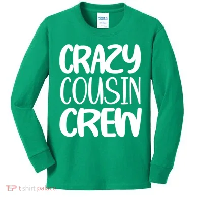 Crazy Cousin Crew Kids Long Sleeve Shirt