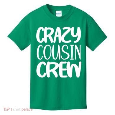 Crazy Cousin Crew Kids T-Shirt