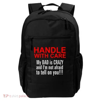 Crazy Dad - Handle With Care Funny Backpack