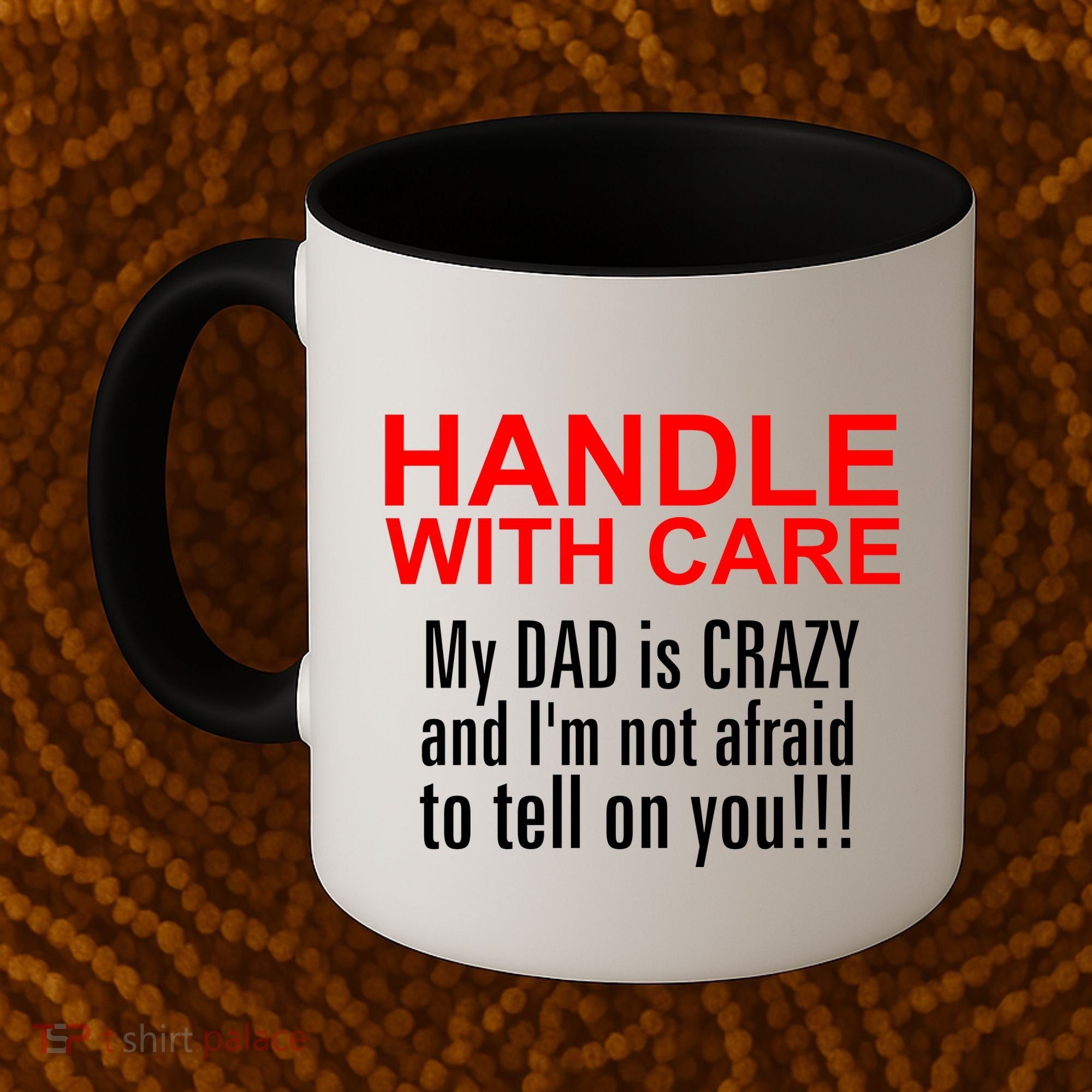 Crazy Dad - Handle With Care Funny Coffee Mug