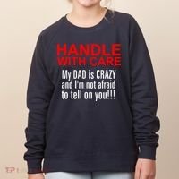 Crazy Dad - Handle With Care Funny Women's Sweatshirt thumb 0