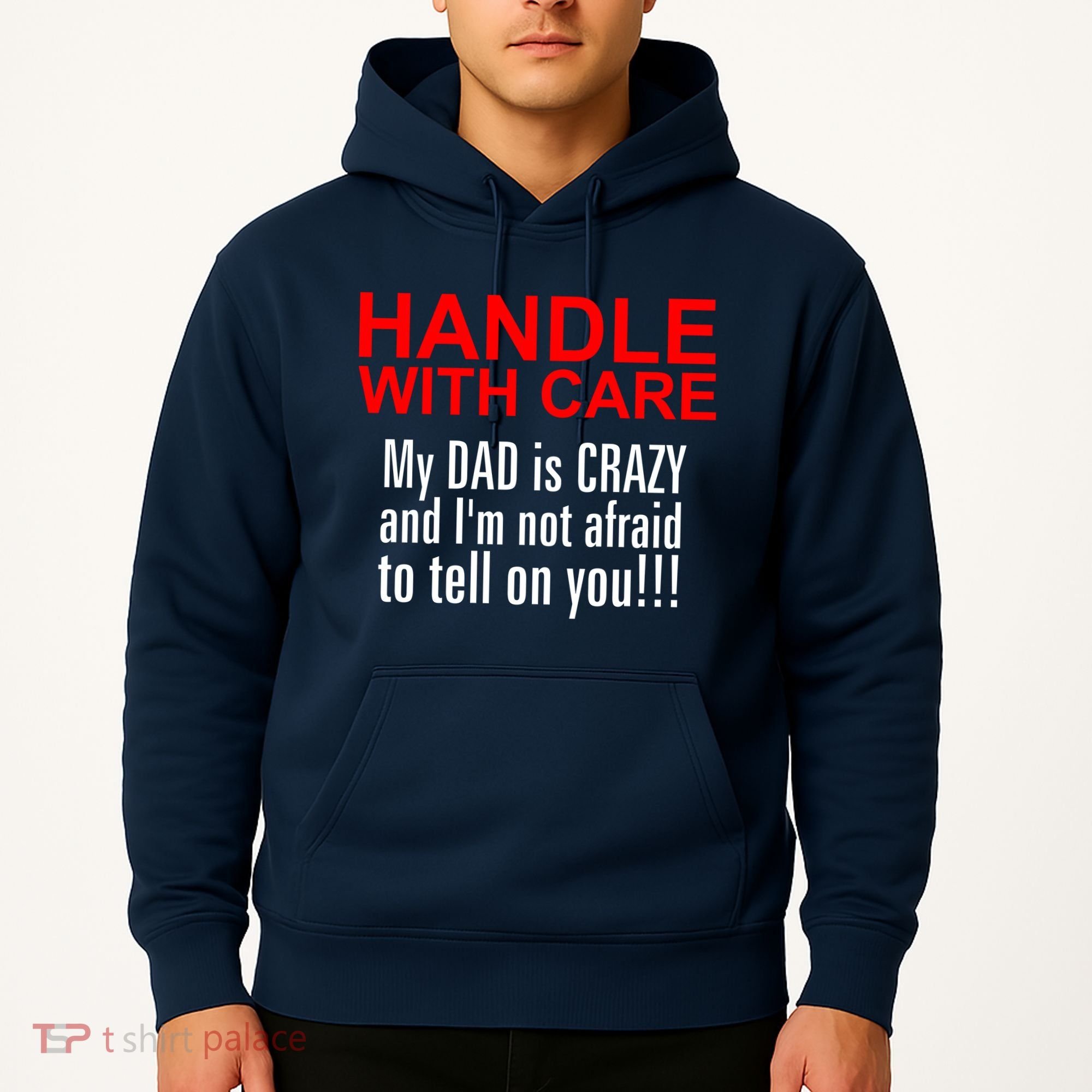 Crazy Dad - Handle With Care Funny Hoodie