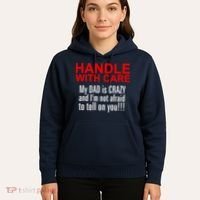 Crazy Dad - Handle With Care Funny Hoodie thumb 5