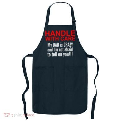 Crazy Dad - Handle With Care Funny Apron