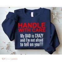 Crazy Dad - Handle With Care Funny Sweatshirt thumb 2