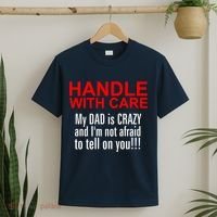 Crazy Dad - Handle With Care Funny T-Shirt thumb 2