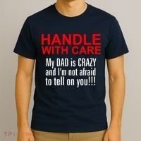 Crazy Dad - Handle With Care Funny T-Shirt thumb 3