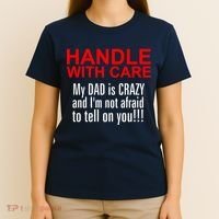 Crazy Dad - Handle With Care Funny T-Shirt thumb 4