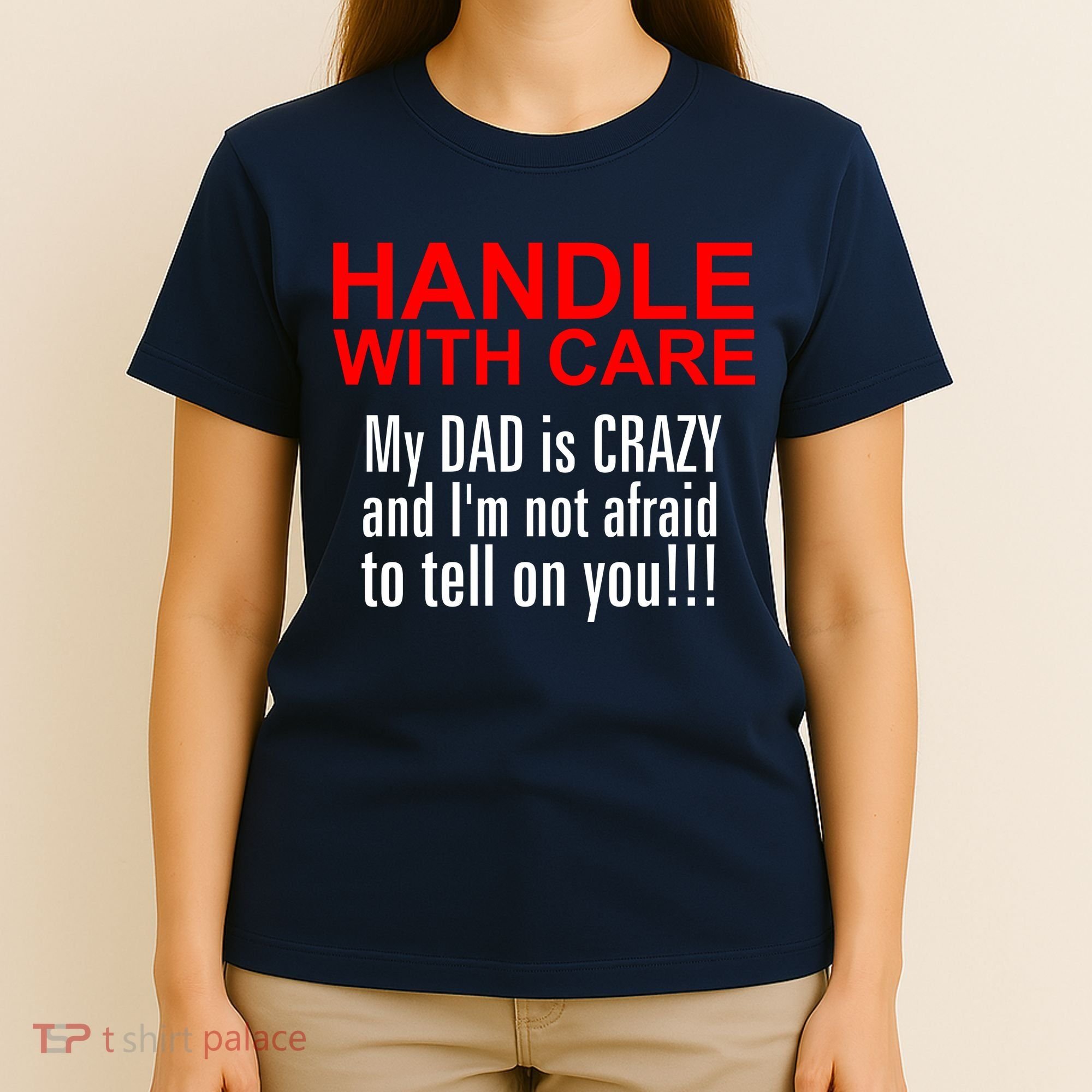 Crazy Dad - Handle With Care Funny T-Shirt
