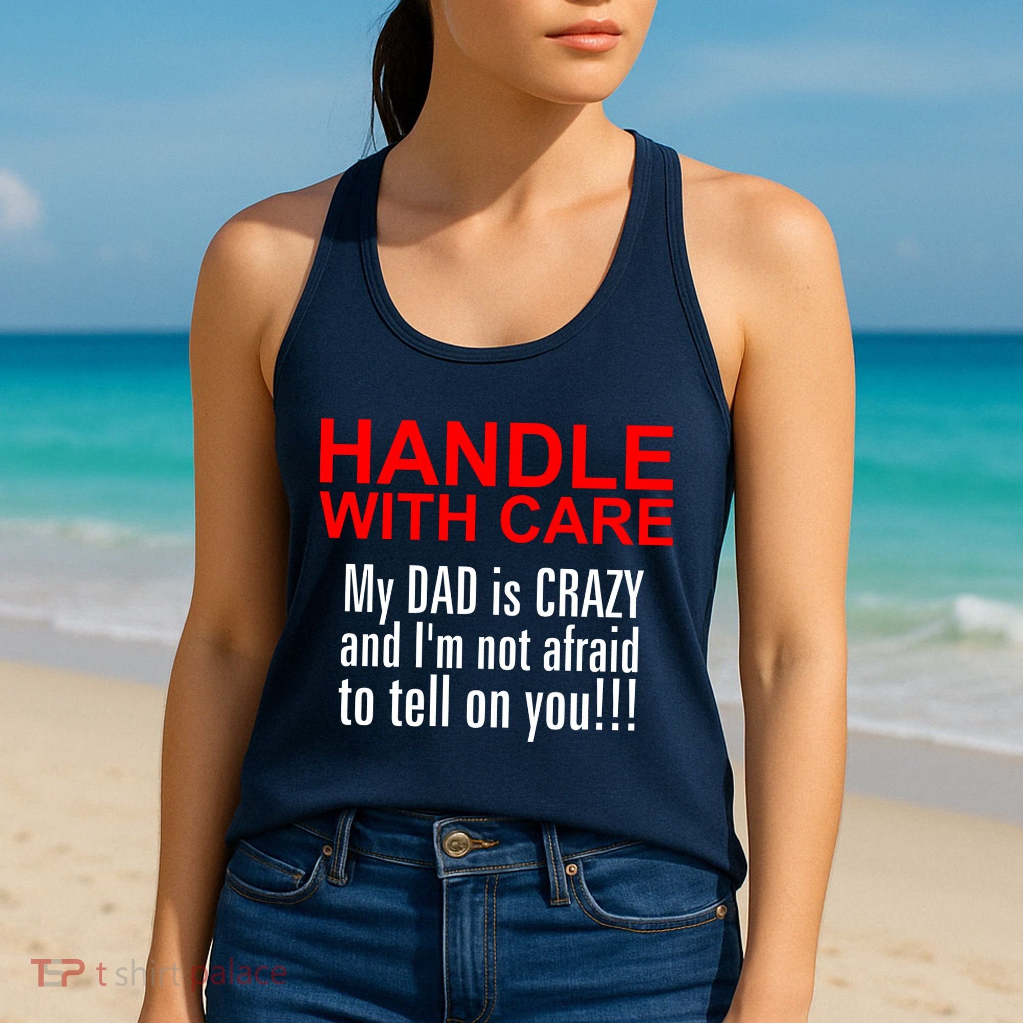 Crazy Dad - Handle With Care Funny Women's Tank Top