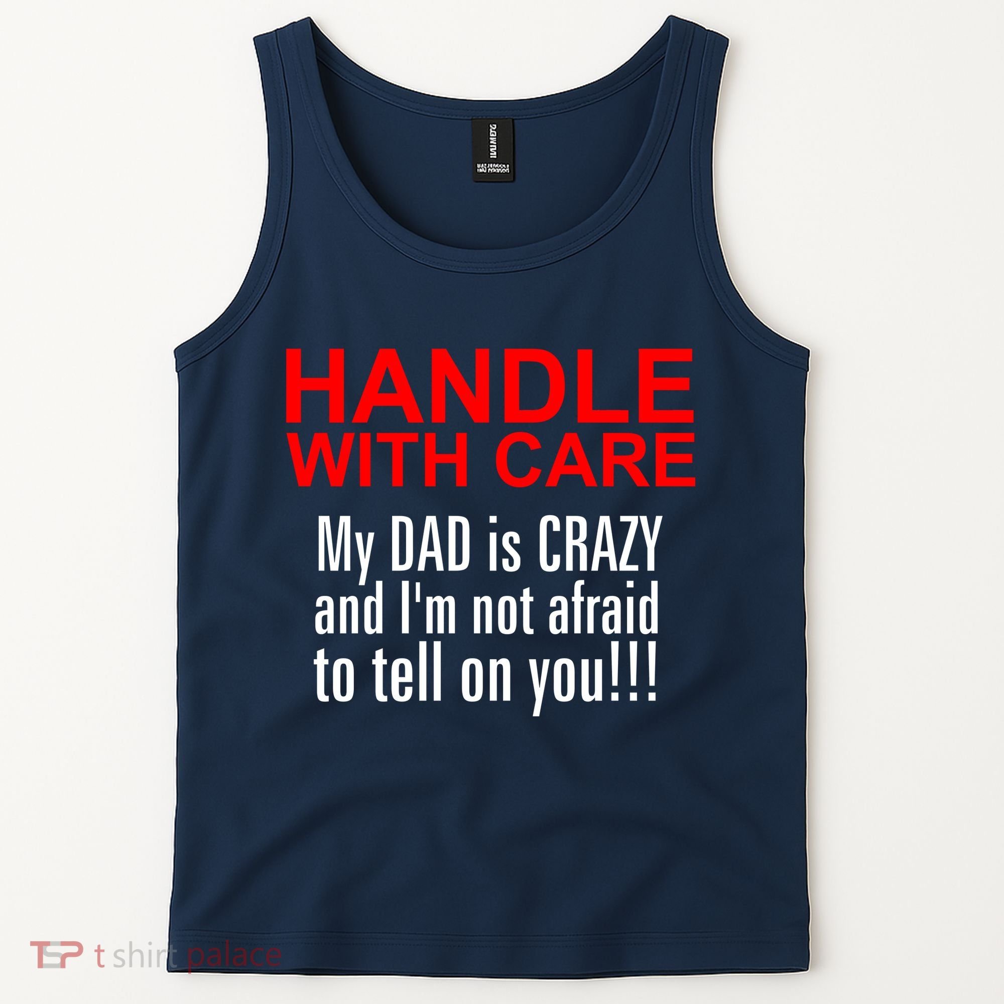 Crazy Dad - Handle With Care Funny Tank Top