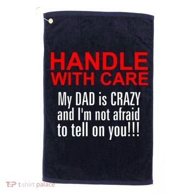 Crazy Dad - Handle With Care Funny Golf Towel
