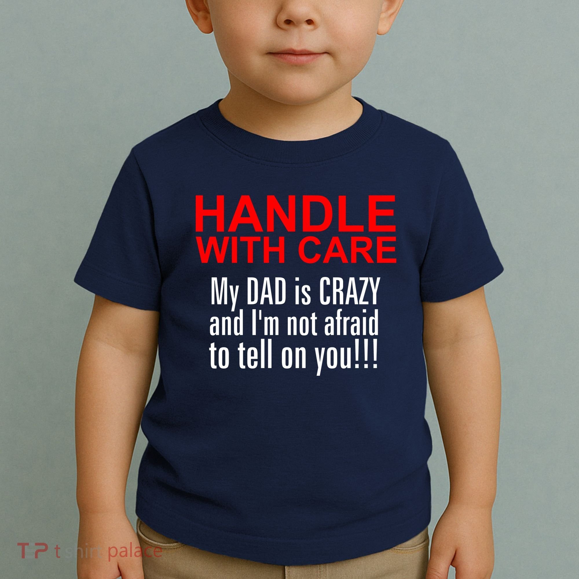 Crazy Dad - Handle With Care Funny Toddler T-Shirt