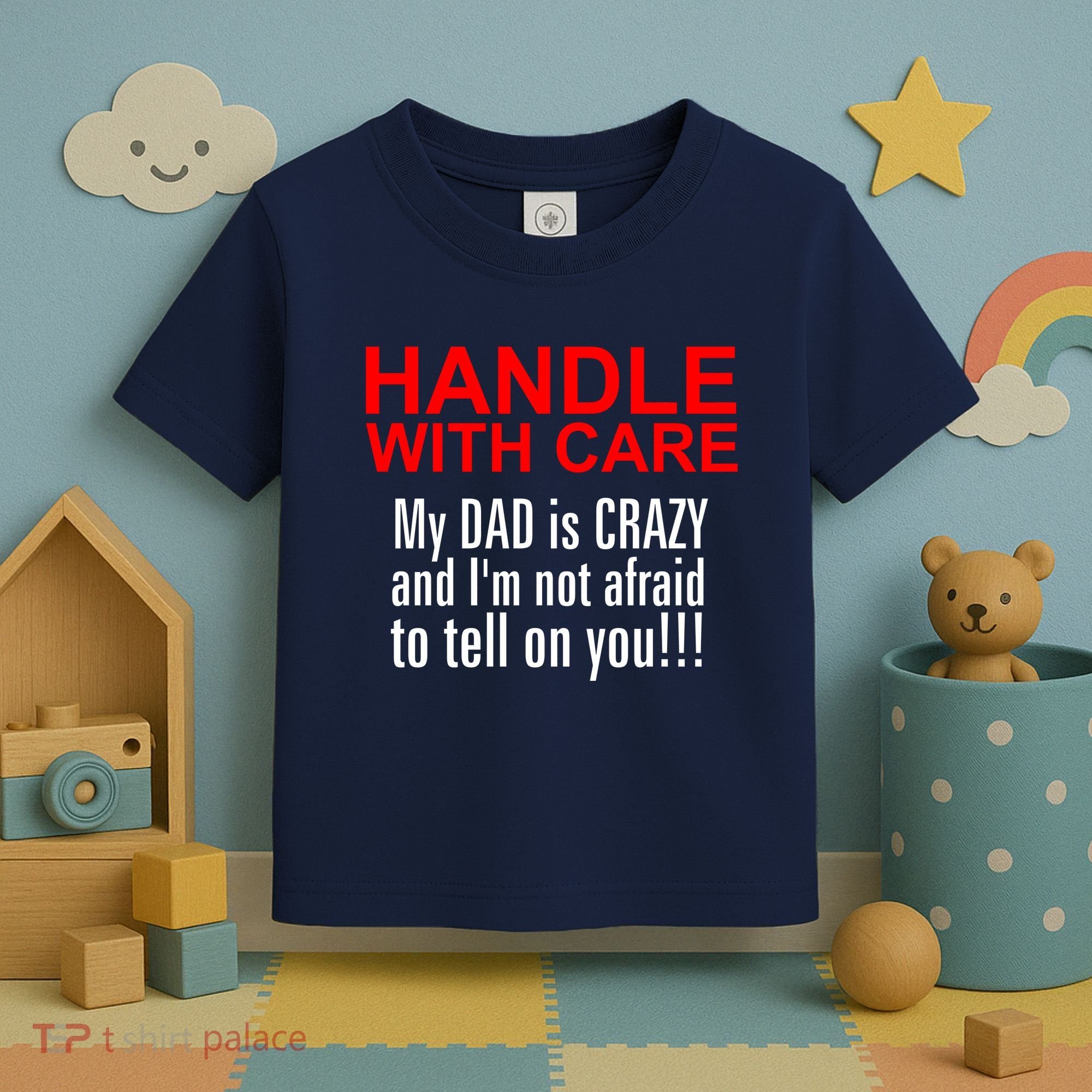 Crazy Dad - Handle With Care Funny Toddler T-Shirt