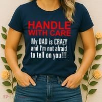 Crazy Dad - Handle With Care Funny Women's T-Shirt thumb 2